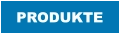 PRODUKTE
