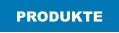 PRODUKTE
